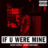 If U Were Mine (feat. James Fauntleroy)