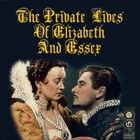 The Private Lives Of Elizabeth And Essex