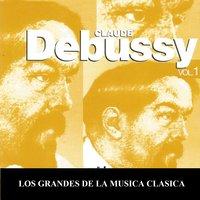 Los Grandes de la Musica Clasica - Claude Debussy Vol. 1