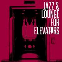 Jazz & Lounge for Elevators