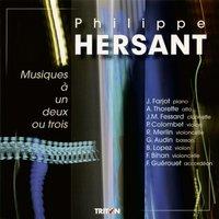 Philippe Hersant: Musique à un, deux ou trois