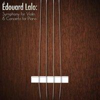 Édouard Lalo: Symphony for Violin & Concerto for Piano