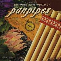 The Wonderful World of Panpipes, Vol. I