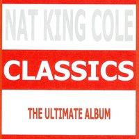 Classics - Nat King Cole