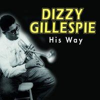 Dizzy Gillespie His Way