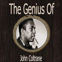 The Genius of John Coltrane