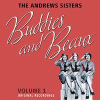 The Andrews Sisters' Buddies And Beaux - Volume 1