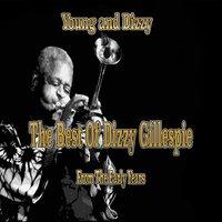 Young and Dizzy: The Best of Dizzy Gillespie from the Early Years