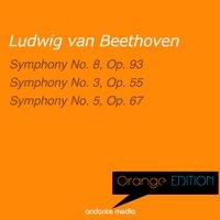 Orange Edition - Beethoven: Symphonies Nos. 8, 3 & 5