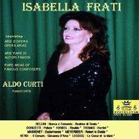 Isabella Frati interpreta/sings : Arie rare di autori famosi/rare arias of famous composers