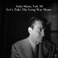 Artie Shaw, Vol. 10: Let's Take the Long Way Home