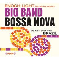 Enoch Light and His Orchestra. Big Band Bossa Nova / Let's Dance Bossa Nova