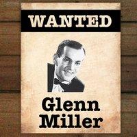 Wanted...Glenn Miller