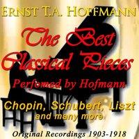 The Best Classical Pieces Performed By Hofmann: Chopin, Schubert, Liszt and Many More