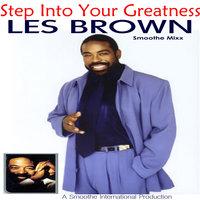 Step Into your Greatness - The Les Brown Smoothe Mixx
