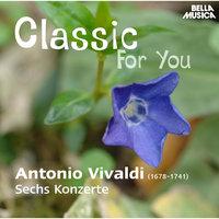 Classic for You: Vivaldi: Sechs Konzerte