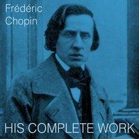Chopin: His Complete Work