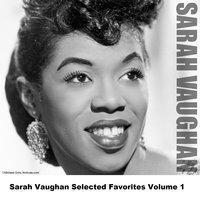 Sarah Vaughan Selected Favorites Volume 1