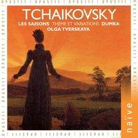Tchaïkovsky: Les saisons, Dumka, Thème et variations