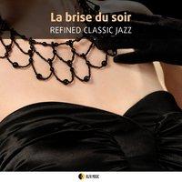 La Brise Du Soir Refined Classic Jazz