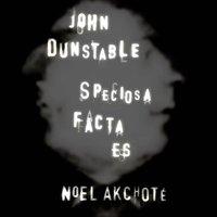 John Dunstable: Speciosa facta es