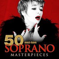 50 Must-Have Soprano Masterpieces