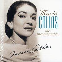 The Incomparable Maria Callas