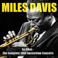 Miles Davis: So What - the Complete 1960 Amsterdam Concerts