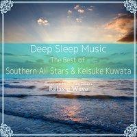 Deep Sleep Music - The Best of Southern All Stars & Keisuke Kuwata: Relaxing Music Box Covers