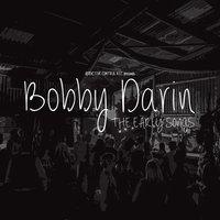 Bobby Darin - The Early Songs