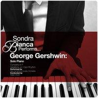 Sondra Bianca Performs... George Gershwin: Solo Piano