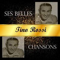 Tino rossi - ses belles chansons