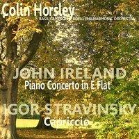 Ireland: Piano Concerto in E-Flat - Stravinsky: Capriccio for Piano and Orchestra