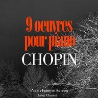 Chopin : 9 oeuvres pour pianos
