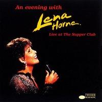 An Evening With Lena Horne: Live At The Supper Club