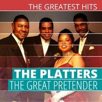THE GREATEST HITS: The Platters - The Great Pretender