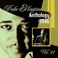 The Duke Ellington Anthology, Vol. 31 : 1946 A
