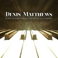 Denis Matthews Plays Mozart's Piano Concertos and Sonatas
