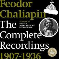 Chaliapin: the Complete Recordings 1907-1936 Volume 11. British and American Recordings