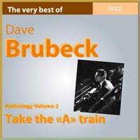 Dave Brubeck Anthology, Vol. 2: Take the A Train