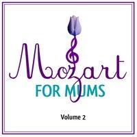 Mozart For Mums:Volume 2