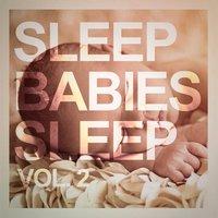 Sleep, Babies Sleep, Vol. 2