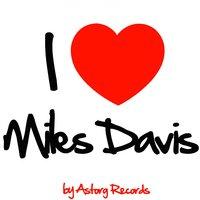 I Love Miles Davis