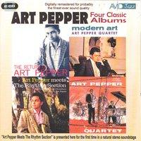 Four Classic Albums (The Return Of / Modern Art / Meets The Rhythm Section / The Art Pepper Quartet)