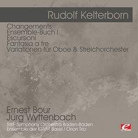 Kelterborn: Changements - Ensemble-Buch I - Escursioni - Fantasia a tre -Variationen für Oboe & Streichorchester
