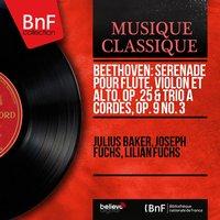 Beethoven: Sérénade pour flûte, violon et alto, Op. 25 & Trio à cordes, Op. 9 No. 3