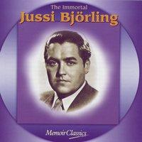 The Immortal Jussi Bjorling: Music Of Verdi, Ponchielli, Puccini, Meyerbeer, Bizet, Massenet, Gounod, Leoncavallo, Giordano And Mascagni