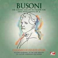 Busoni: The Elegiac Lullaby in F Major for Nine Instruments, Op. 42