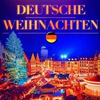 Deutsche Weihnachten (Berühmte Weihnachtslieder in Deutschland)