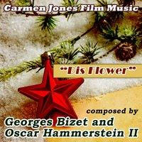 Dis Flower: "Carmen Jones" Film Music, (Composed by Georges Bizet & Oscar Hammerstein II)